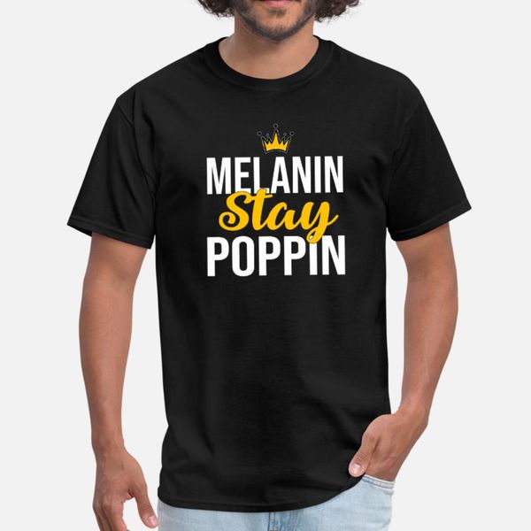 

меланин stay poppin меланин рич drippin меланин t тенниска мужчины характера футболка s-xxxl сплошного цвета сыпучего new style summer style