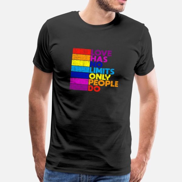 

love has no limits only people do pride quote t shirt men printing 100% cotton o-neck gents crazy comfortable spring autumn cool shirt