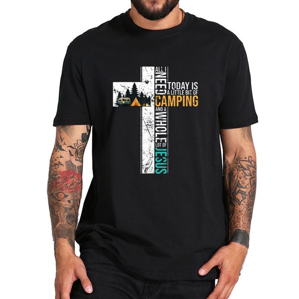 

all i need today is little bit camping whole lot of jesus t-shirt short sleeve 100% cotton tee