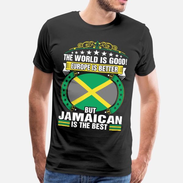 

the world is good but jamaican is the t shirt men print 100% cotton s-xxxl natural fit breathable spring autumn outfit shirt