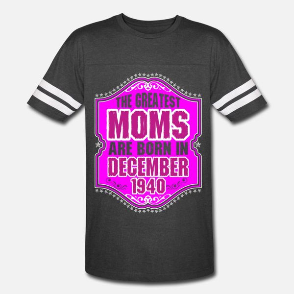 

the greatest moms are born in december 1940 t shirt men printing short sleeve o neck family fit comfortable spring autumn pattern shirt