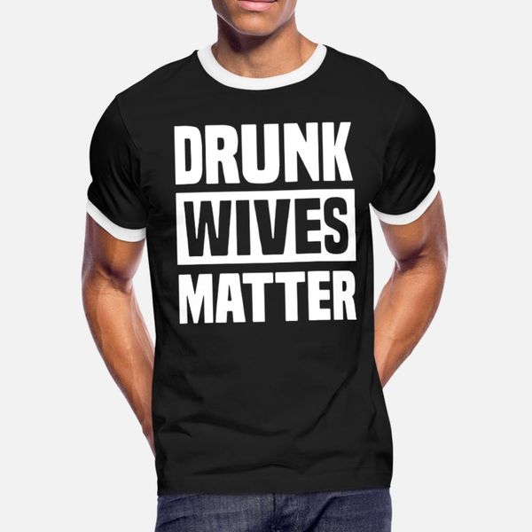 

drunk wives matter t shirt men design cotton o neck trend fitness funny casual summer original shirt