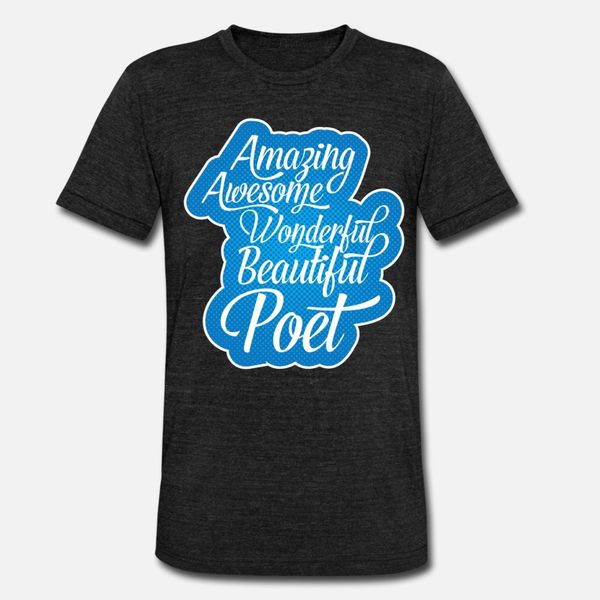 

poet amazing awesome wonderful beautiful poet t shirt men customize tee shirt round neck letters cute new style spring outfit shirt