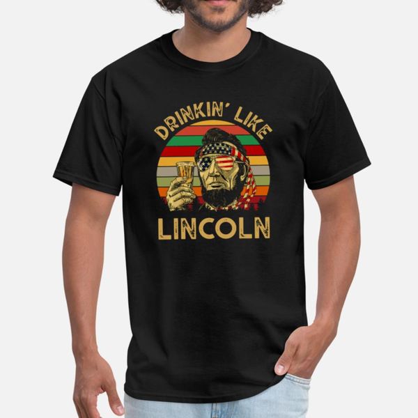 

drinkin like lincoln abraham merica 4th of july lo t shirt men personalized short sleeve plus size 3xl natural spring autumn shirt