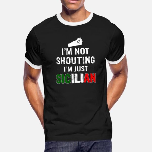 

i m not shouting i m sicilian t shirt men create 100% cotton euro size s-3xl pictures anti-wrinkle comfortable spring autumn pictures shirt