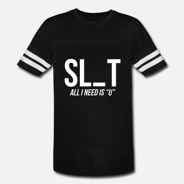 

slut all i need is u t shirt men loose short sleeve crew neck family loose casual spring cool shirt