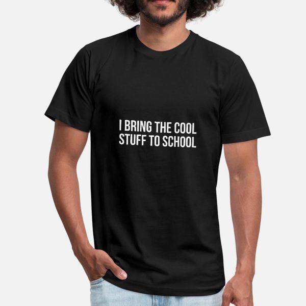 

i bring the cool stuff to school funny quote gift t shirt men customize tee shirt o neck standard fitness building spring autumn shirt