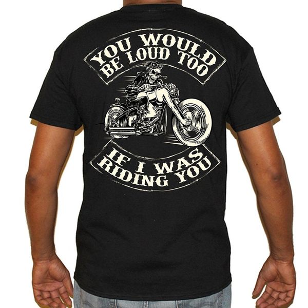 

new summer men summer style short sleeve causal tee biker life usa you would be loud too t-shirt casual printed
