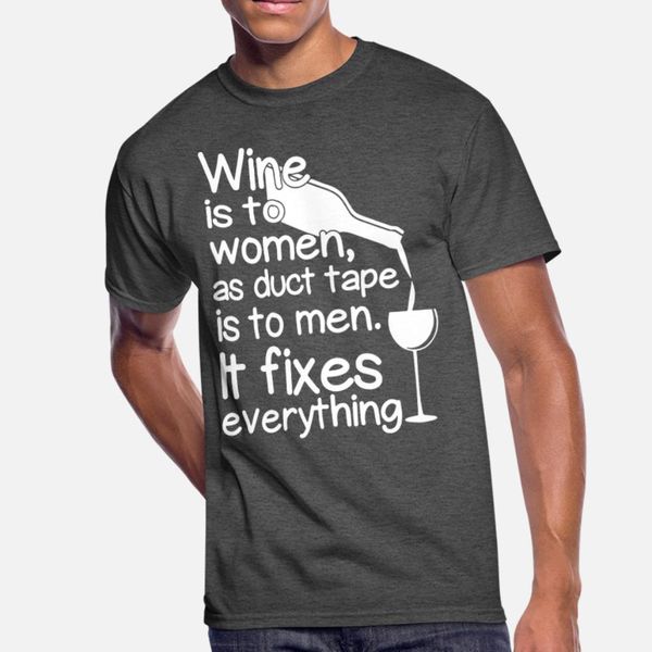 

wine is to women as duct tape is to men it fixes e t shirt men customize cotton o-neck clothes crazy funny summer style kawaii shirt