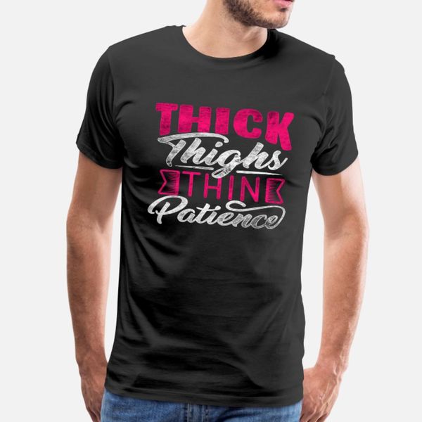 

thick thighs thin patience curvy girl bbw lover t shirt men personalized short sleeve o neck gents famous breathable summer unique shirt