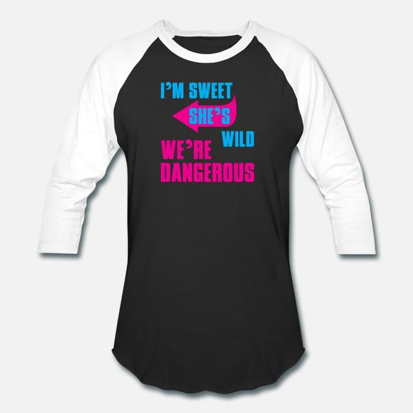 

i am sweet she is wild we are dangerous t shirt men customize short sleeve o-neck fit interesting new style summer style pattern shirt