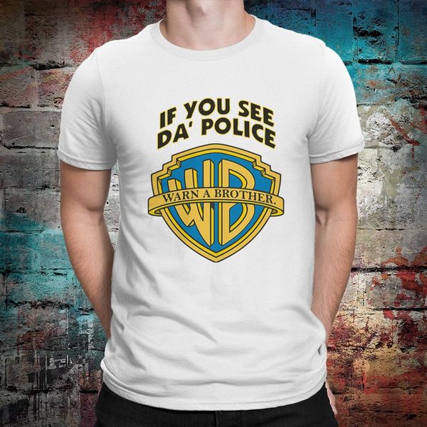 

wenn sie sehen da polizei warnen einen bruder lustige t shirt manner damen baumwolle t shirt