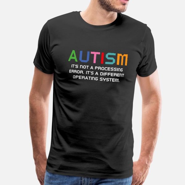 

autism operating system t shirt men create cotton round collar pictures famous building summer style unique shirt