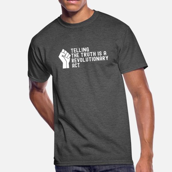 

telling the truth is a revolutionary act t shirt men character cotton o-neck pictures loose comfortable summer original shirt