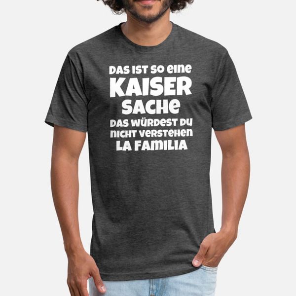 

das ist so eine kaiser sache das wÃ¼rdest du t shirt men customized short sleeve plus size 3xl unique crazy new fashion spring outfit shirt