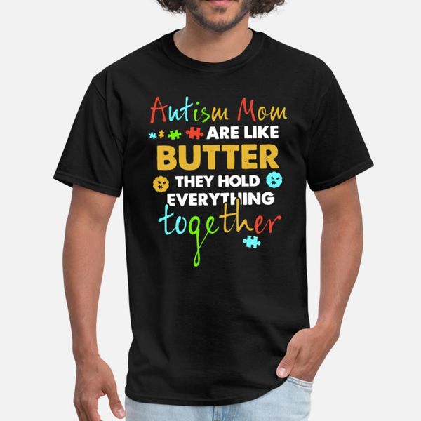 

autism mom are like butter they hold everything to t shirt men printed tee shirt plus size 3xl standard crazy new fashion summer style