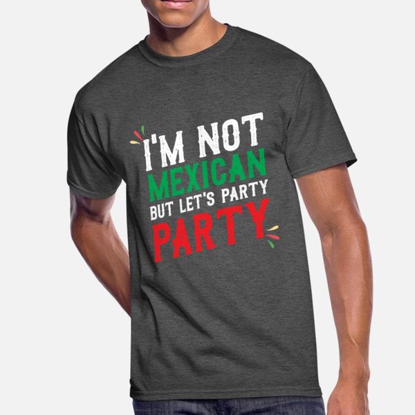 

iÂ´m not mexican but letÂ´s party gift love fiesta t shirt men design 100% cotton round collar pictures interesting building summer shirt