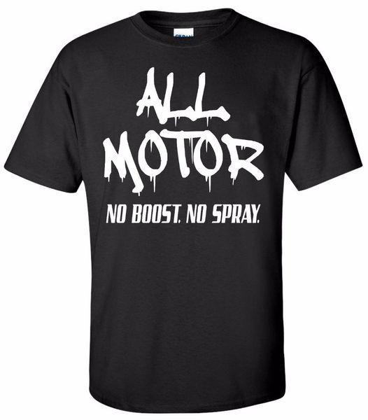 

all motor no spray no boost t-shirt od street outlaws drag racing 2019 new arrival t shirt casual men clothing nerd t shirts