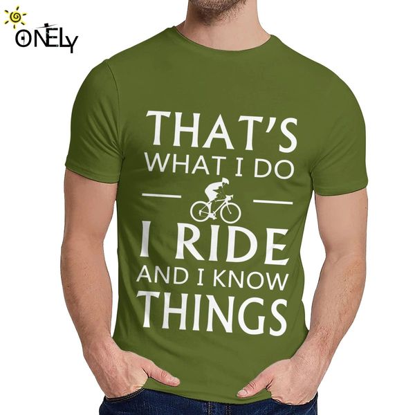 

natural cotton what i do i ride and i know things t shirt men harajuku quality o-neck homme t shirt