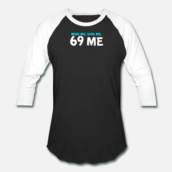 

wine me dine me 69 me t shirt men print 100% cotton o neck pictures fit new style spring autumn outfit shirt