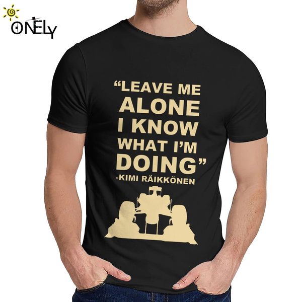 

casual kimi raikkonen leave me alone i know what i am doing t-shirt for male hipster cotton camiseta round neck