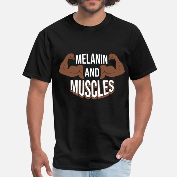 

melanin and muscles t shirt men create cotton o-neck outfit sunlight funny spring trend shirt