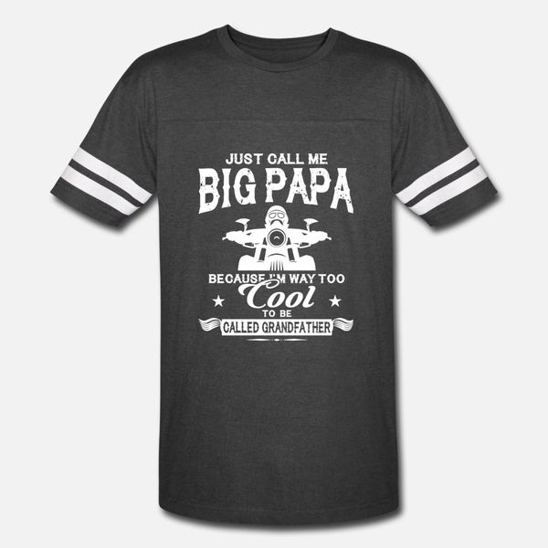 

papa just call me big papa grandfathe t shirt men customize 100% cotton o neck basic solid anti-wrinkle funny casual summer natural shirt