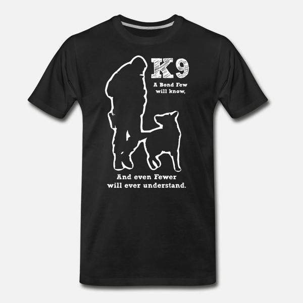 

k9 a bond few will know and even fewer will ever u t shirt men designs short sleeve euro size s-3xl family fitness spring shirt