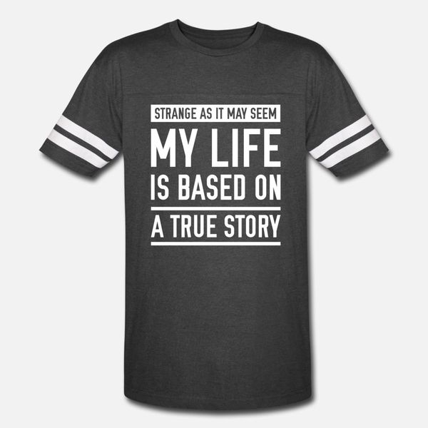 

based on a true story t shirt men printing tee shirt crew neck normal cute humor summer style kawaii shirt
