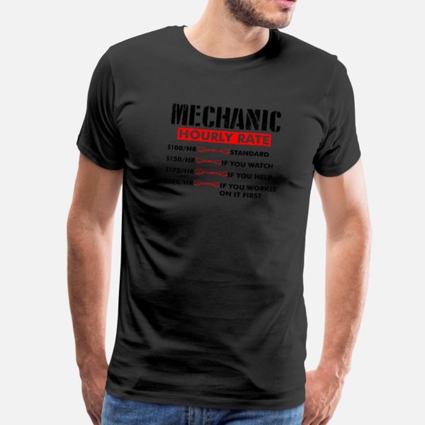 

mechanic hourly rate 150hr if you watch funny t shirt men printing cotton s-xxxl unique gift building spring autumn natural shirt
