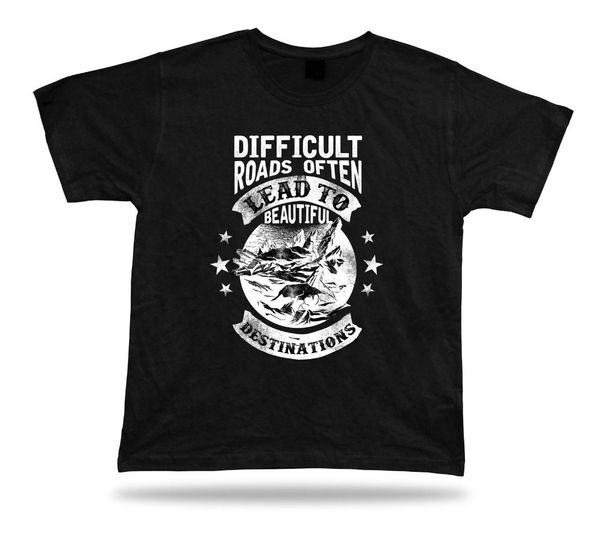 

new casual cotton tee shirt tshirt tee shirt birthday gift idea difficult roads lead quote winsdom mountains summer men t-shirt