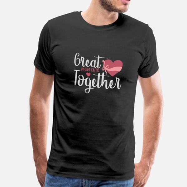 

great mom ents together t shirt men create cotton s-xxxl unique gift comical summer style letter shirt