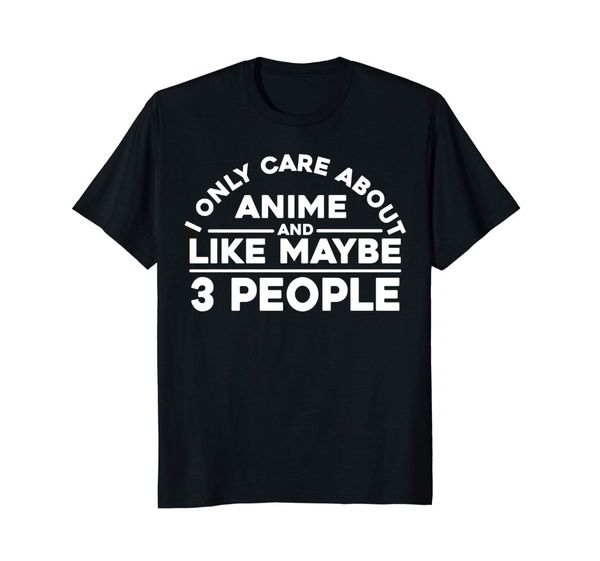 

2019 fashion stranger things t shirt men i only care about anime and like maybe 3 people t-shirt t shirt