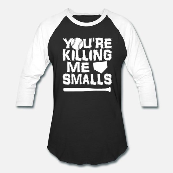 

you re killing me smalls t shirt men designing tee shirt s-3xl outfit fitness new fashion summer original shirt