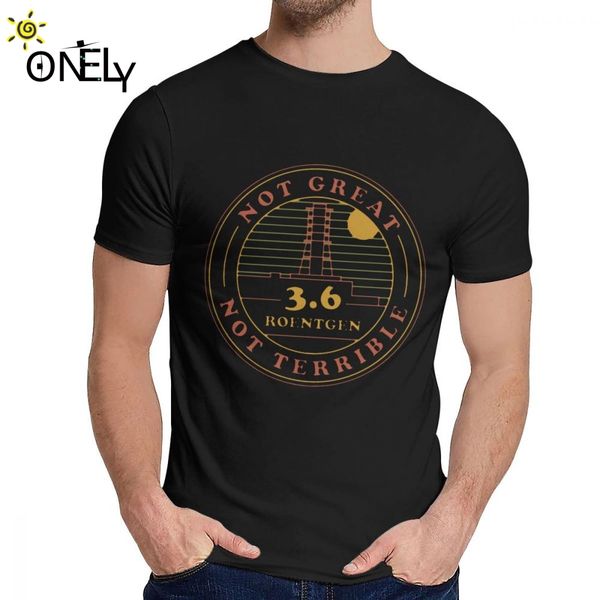

3.6 roentgen not great not terrible chernobyl nuclear accident t shirt for man new arrival leisure classic o-neck tee