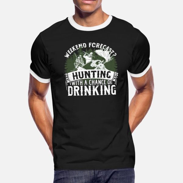 

hunting weekend forecast a chance of drinking t shirt men design short sleeve euro size s-3xl basic solid famous building summer shirt
