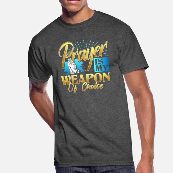 

prayer is my weapon of choice praying t shirt men designs cotton size s-3xl family gift comical summer style pictures shirt
