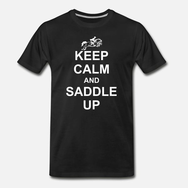 

horse rider keep calm and saddle up t shirt men customize tee shirt round neck costume graphic breathable summer style unique shirt