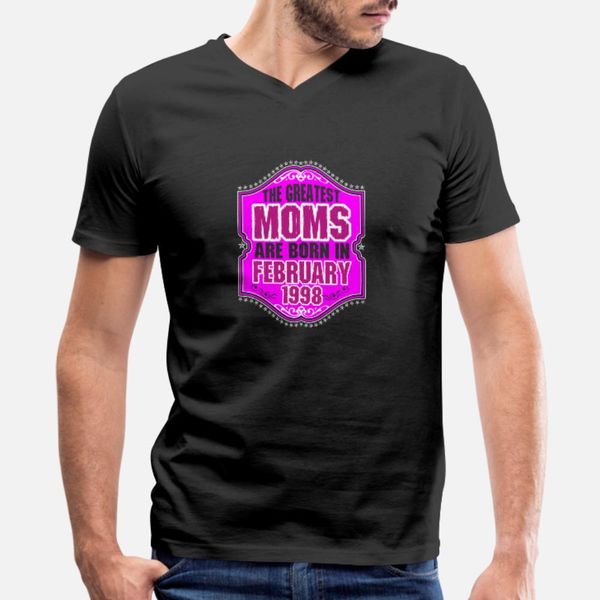 

the greatest moms are born in february 1998 t shirt men customize short sleeve s-xxxl leisure sunlight funny casual spring pattern shirt