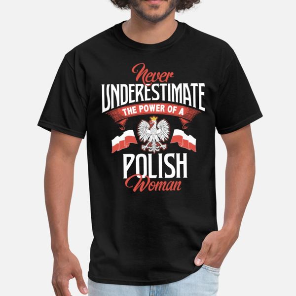 

never underestimate the power of a polish woman tr t shirt men knitted cotton o-neck pattern anti-wrinkle new fashion spring normal shirt