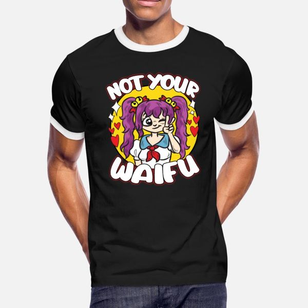

not your waifu funny egirl humor saying joke t shirt men customized cotton s-xxxl unique anti-wrinkle comical summer style original shirt