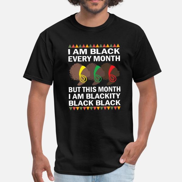 

black history month i am black every month t shirt men printing tee shirt o neck fit sunlight basic spring autumn novelty shirt