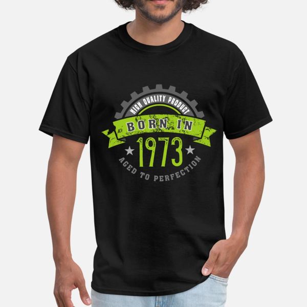 

born in the year 1973 b t shirt men custom 100% cotton round neck natural cute authentic summer style standard shirt