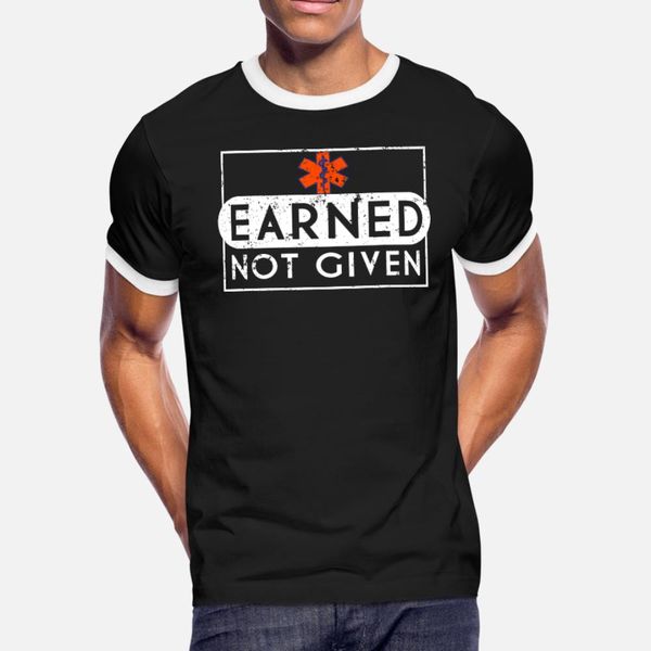 

earned not given paramedic t shirt men custom 100% cotton crew neck normal fitness breathable spring autumn cool shirt