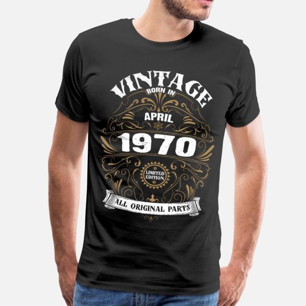 

50th birthday april 1970 vintage t shirt men character tee shirt round neck fit gift basic summer style leisure shirt, White;black