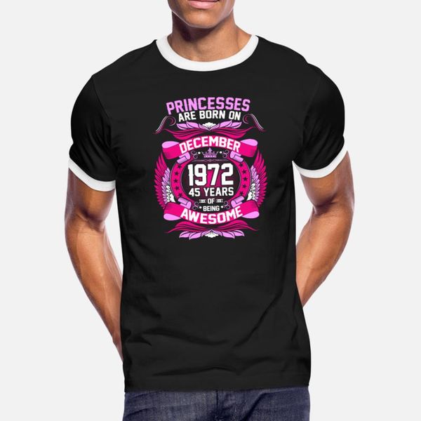 

princesses are born on december 1972 45 years t shirt men designs cotton o neck kawaii fit funny summer style letters shirt