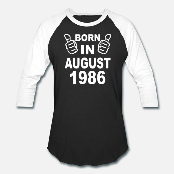 

born in august 1986 t shirt men customized short sleeve plus size 3xl fit anti-wrinkle funny spring autumn trend shirt
