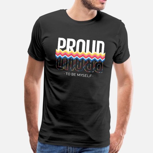 

proud to be myself t shirt men printing tee shirt crew neck original gift authentic spring autumn family shirt