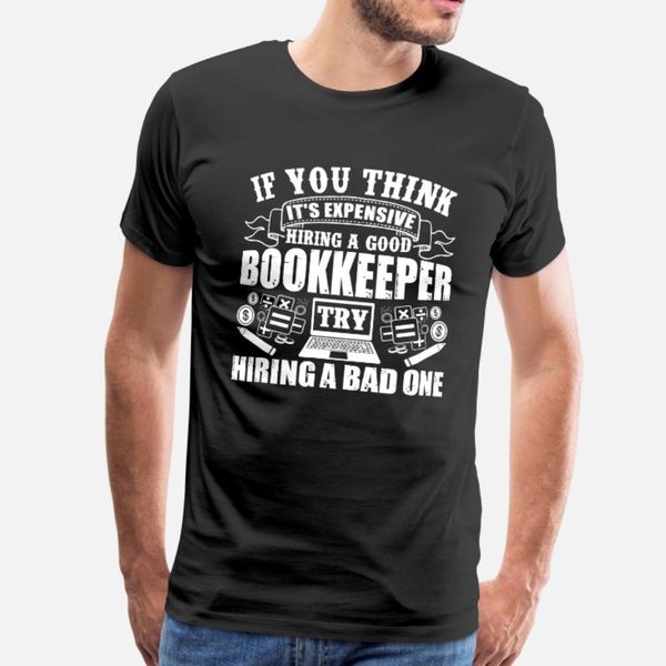 

hiring a good bookkeeper t shirt men designing 100% cotton crew neck family interesting comfortable summer letter shirt