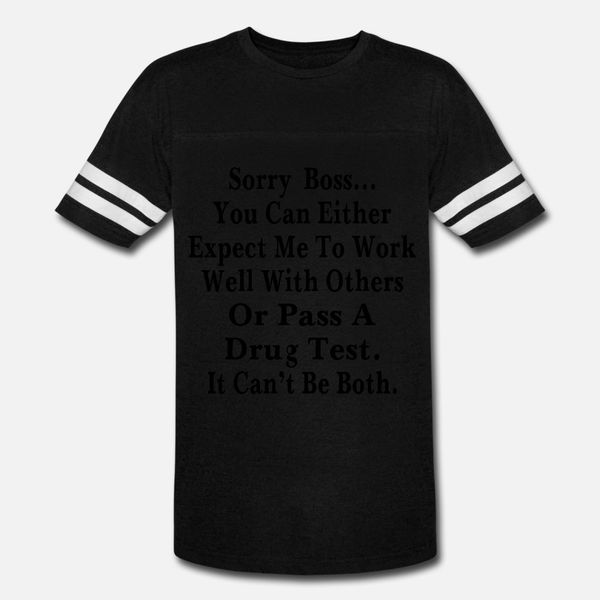 

i can work well with others or pass a drug test t shirt men cute tee shirt s-3xl gents cute funny spring novelty